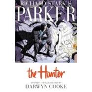 Richard Stark's Parker: The Hunter by Stark, Richard; Cooke, Darwyn, 9781600104930