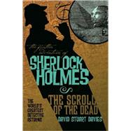The Further Adventures of Sherlock Holmes: The Scroll of the Dead by Davies, David Stuart, 9781848564930