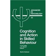 Cognition and Action in Skilled Behaviour by Colley, Ann Ed, 9780444704931