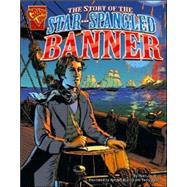 The Story of the Star-spangled Banner by Jacobson, Ryan, 9780736854931