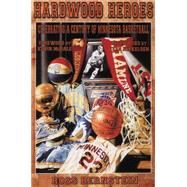 Hardwood Heroes: Celebrating a Century of Minnesota Basketball by Bernstein, Ross, 9780931714931
