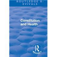 Revival: Constitution and Health (1933) by Pearl,Raymond, 9781138554931
