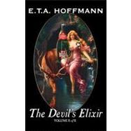 The Devil's Elixir by Hoffmann, E. T. A., 9781463894931