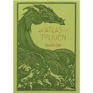 An Atlas of Tolkien by Day, David, 9781626864931
