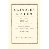 Swindler Sachem by Pulsipher, Jenny Hale, 9780300214932