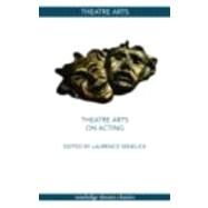 Theatre Arts on Acting by SENELICK; LAURENCE, 9780415774932