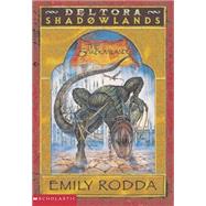 Deltora Shadowlands #3: The Shadowlands by Rodda, Emily; McBride, Marc, 9780439394932