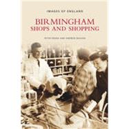 Birmingham Shops and Shopping by Drake, Peter; Maxam, Andrew, 9780752444932