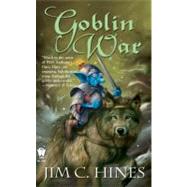 Goblin War by Hines, Jim C., 9780756404932