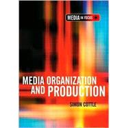 Media Organization and Production by Simon Cottle, 9780761974932