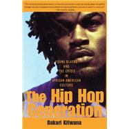 The Hip-Hop Generation by Bakari Kitwana, 9780786724932