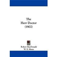 The Herr Doctor by MacDonald, Robert; Mears, W. E., 9781104334932
