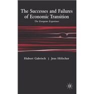 Successes and Failures of Economic Transition The European Experience by Gabrisch, Hubert; Hlscher, Jens, 9781403934932