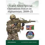 US and Allied Special Operations Forces in Afghanistan, 2009�21 by John Parkinson, 9781472864932