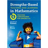 Strengths-based Teaching and Learning in Mathematics by Kobett, Beth Mccord; Karp, Karen S., 9781544374932