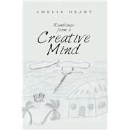 Ramblings from a Creative Mind by Heart, Amelia, 9781984554932