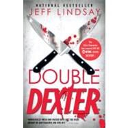 Double Dexter Dexter Morgan (6) by LINDSAY, JEFF, 9780307474933