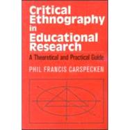 Critical Ethnography in Educational Research: A Theoretical and Practical Guide by Carspecken,Francis Phil, 9780415904933