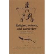 Religion, Science, and Worldview: Essays in Honor of Richard S. Westfall by Edited by Margaret J. Osler , Paul Lawrence Farber, 9780521524933
