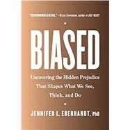 Biased by Eberhardt, Jennifer L., Ph.d., 9780735224933
