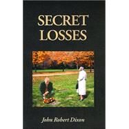Secret Losses by Dixon, John Robert, 9780738814933
