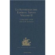 La Austrialia del Espfritu Santo: Volume II: The Journal of Fray Martin de Munilla O.F.M. and other documents relating to The Voyage of Pedro Fernndez de Quir=s to the South Sea (1605-1606) and the Franciscan missionary plan (1617-1627) by O.F.M,Celsus Kelly, 9781409414933