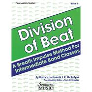 Division of Beat (D.O.B.), Book 2 Percussion/Mallets by McEntyre, J.R.; Haines, Harry; Tom, Rhodes, 9781581064933