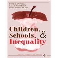 Children, Schools, and Inequality by Entwisle, Doris R.; Alexander, Karl Len; Olson, Linda Steffel, 9780367314934