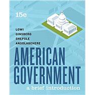 American Government: A Brief Introduction (with Ebook and InQuizitive) by Lowi, Theodore J.; Ginsberg, Benjamin; Shepsle, Kenneth A.; Ansolabehere, Stephen, 9780393674934