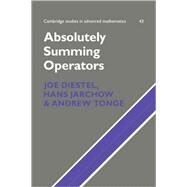 Absolutely Summing Operators by Joe Diestel , Hans Jarchow , Andrew Tonge, 9780521064934