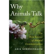 Why Animals Talk by Arik Kershenbaum, 9780593654934