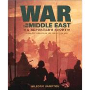 War in the Middle East A Reporter's Story: Black September and the Yom Kippur War by Hampton, Wilborn; Various, 9780763624934