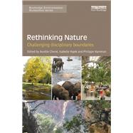 Rethinking Nature: Challenging Disciplinary Boundaries by Chone; Aurelie, 9781138214934