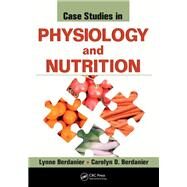 Case Studies in Physiology and Nutrition by Berdanier,Lynne, 9781138454934