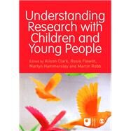 Understanding Research With Children and Young People by Clark, Alison; Flewitt, Rosie; Hammersley, Martyn; Robb, Martin, 9781446274934