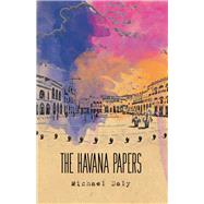 The Havana Papers by Daly, Michael, 9781483594934