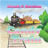 Candy Train by Harrison, Brenda F., 9781796054934