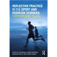 Reflective Practice in the Sport and Exercise Sciences: Contemporary Issues by Knowles; Zoe, 9780415814935