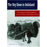 The Big Show in Bololand by Patenaude, Bertrand M., 9780804744935