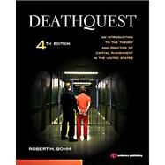 DeathQuest : An Introduction to the Theory and Practice of Capital Punishment in the United States by Bohm; Robert M., 9781437734935