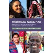 Women Waging War and Peace International Perspectives of Women's Roles in Conflict and Post-Conflict Reconstruction by Cheldelin, Sandra I.; Eliatamby, Maneshka, 9781441144935