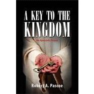A Key to the Kingdom: An Apostolic Prayer by Pascoe, Robert, 9781462864935