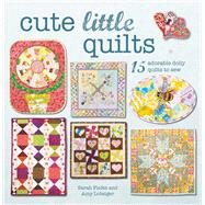 Cute Little Quilts by Fielke, Sarah; Lobsiger, Amy, 9781782494935