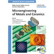 Microengineering of Metals and Ceramics Special Replication Techniques, Automation, and Properties by Baltes, Henry; Brand, Oliver; Fedder, Gary K.; Hierold, Christofer; Korvink, Jan G.; Tabata, Osamu; Lhe, Detlef; Hausselt, Jrgen, 9783527314935