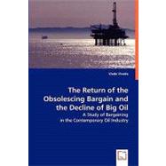 The Return of the Obsolescing Bargain and the Decline of Big Oil by Vivoda, Vlado, 9783639044935