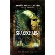 Snakecharm The Kiesha'ra: Volume Two by ATWATER-RHODES, AMELIA, 9780385734936