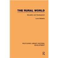 The Rural World: Education and Development by Malassis,Louis, 9780415594936