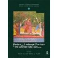Garden and Landscape Practices in Pre-colonial India: Histories from the Deccan by Ali,Daud;Ali,Daud, 9780415664936