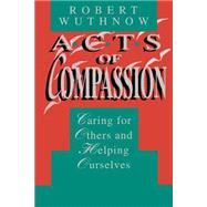 Acts of Compassion by Wuthnow, Robert, 9780691024936