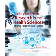 Introduction to Research in the Health Sciences by Polgar, Stephen, Ph.D.; Thomas, Shane, Ph.D., 9780702074936
